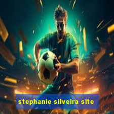 stephanie silveira site